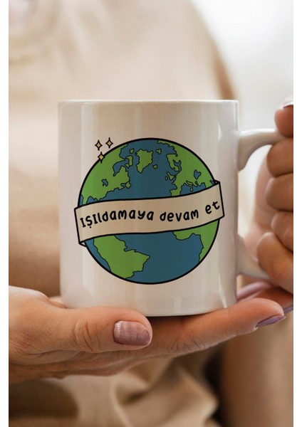 Işıldamaya Devam Et Kişiye Özel Baskılı Kupa Bardak