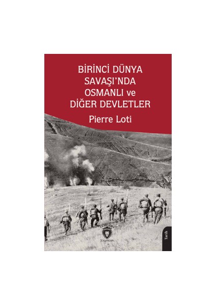 Birinci Dünya Savaşı’nda Osmanlı ve Diğer Devletler - Pierre Loti