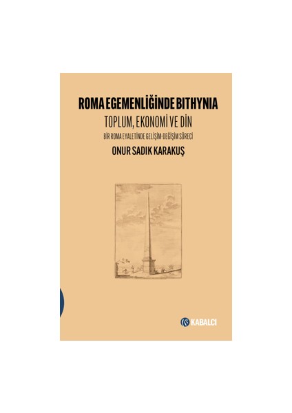 Roma Egemenliğinde Bıthynia - Onur Sadık Karakuş