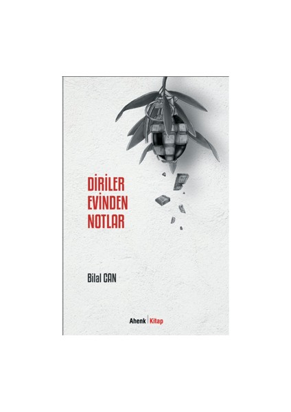 Diriler Evinden Notlar - Bilal Can