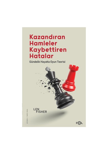 Kazandıran Hamleler, Kaybettiren Hatalar: Gündelik Hayatta Oyun Teorisi - Len Fisher