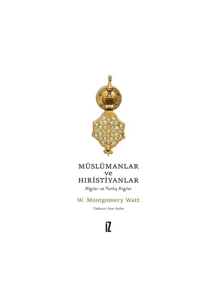 Müslümanlar ve Hıristiyanlar - W. Montgomery Watt