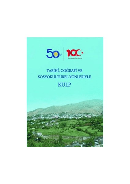 Tarihi, Coğrafi ve Sosyokültürel Yönleriyle Kulp - Fahri Özteke
