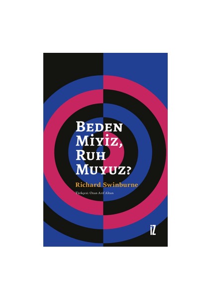 Beden Miyiz, Ruh Muyuz? - Richard Swinburne