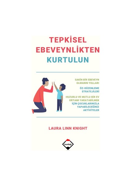 Tepkisel Ebeveynlikten Kurtulun - Laura Linn Knight