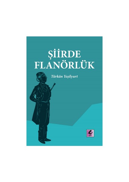 Şiirde Flanörlük - Türkan Yeşilyurt