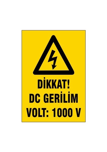 Dikkat Dc Gerilim VOLT:1000V Uyarı İkaz Levhası G-17