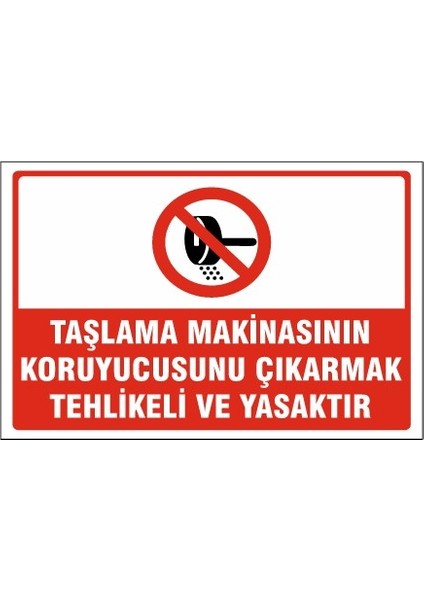 Taşlama Makinasının Koruyucusunu Çıkarma Uyarı Levhası 303