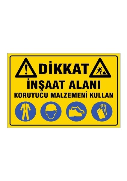 Inşaat Alanı Koruyucu Malzemeni Kullan Uyarı Levhası 293