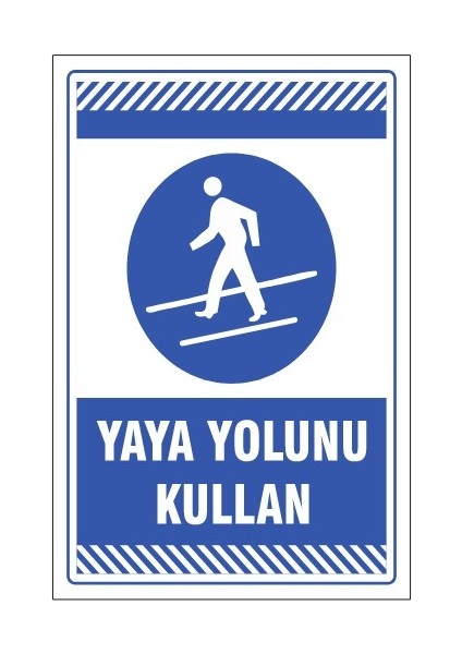 Yaya Yolunu Kullan Uyarı Levhası 454