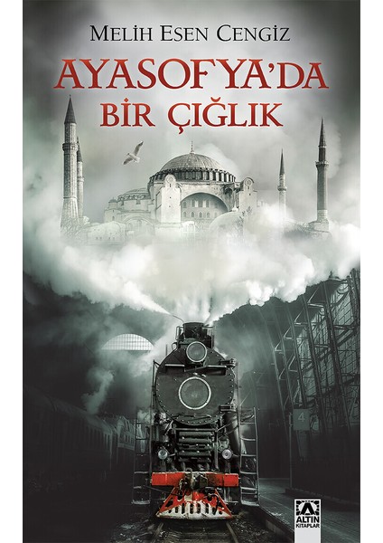Ayasofya’da Bir Çığlık - Melih Esen Cengiz