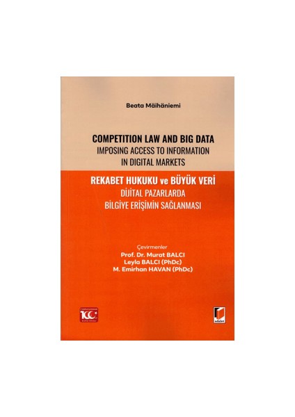 Rekabet Hukuku ve Büyük Veri Dijital Pazarlarda Bilgiye Erişimin Sağlanması - Murat Balcı