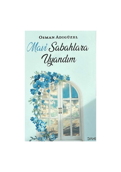 Mavi Sabahlara Uyandım - Osman Adıgüzel