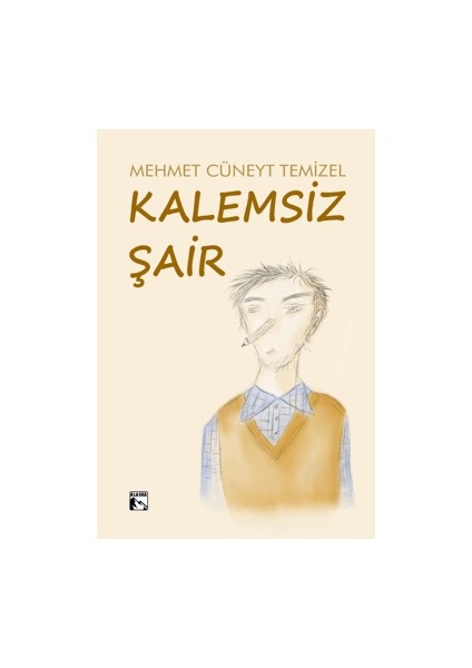 Kalemsiz Şair - Mehmet Cüneyt Temizel