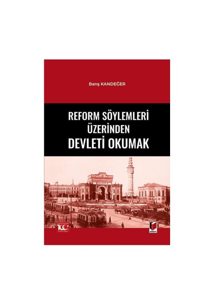 Reform Söylemleri Üzerinden Devleti Okumak - Barış Kandeğer