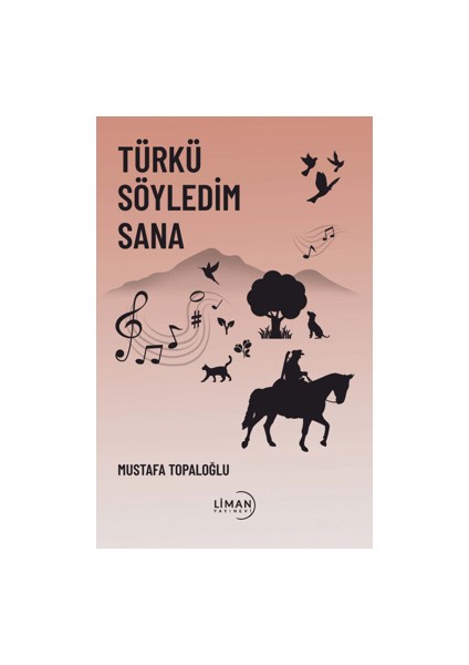 Türkü Söyledim Sana - Mustafa Topaloğlu