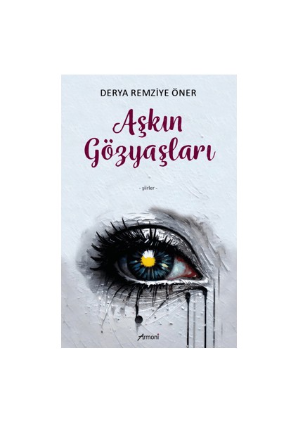 Aşkın Gözyaşları - Derya Remziye Öner