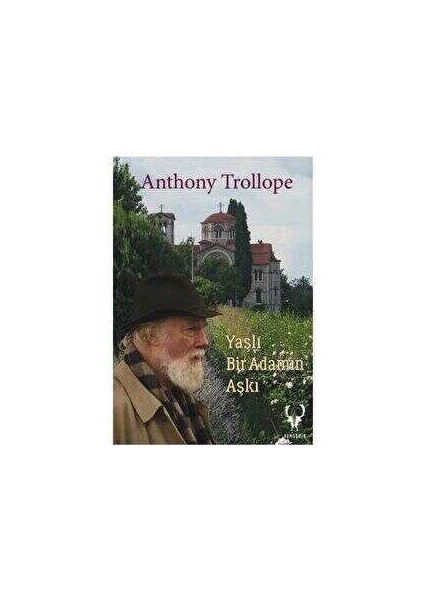Yaşlı Bir Adamın Aşkı - Anthony Trollope