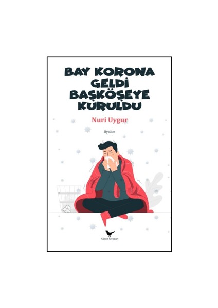 Bay Korona Geldi Başköşeye Kuruldu - Nuri Uygur