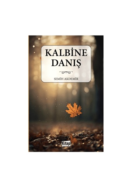 Kalbine Danış - Semih Akdemir