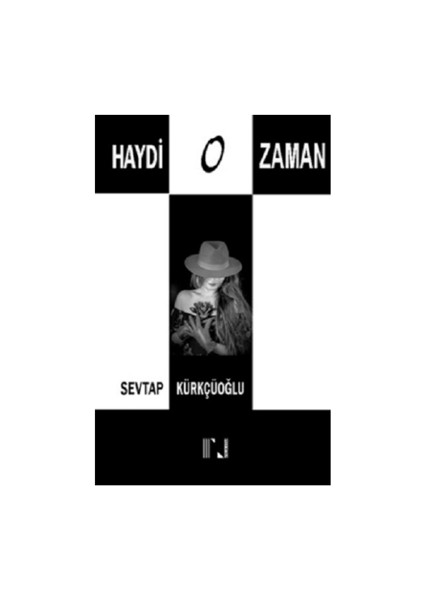 Haydi O Zaman - Sevtap Kürkçüoğlu