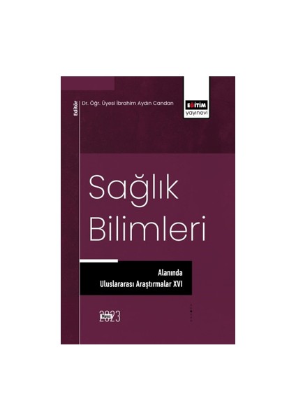 Sağlık Bilimleri Alanında Uluslararası Araştırmalar XVI