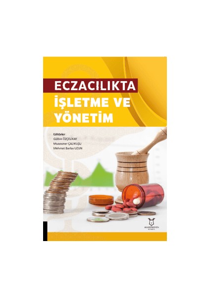 Eczacılıkta İşletme ve Yönetim - Muammer Çalıkuşu