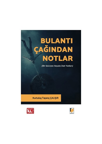 Bulantı Çağından Notlar (Bir Savcının Hayata Dair Notları) - Kurtuluş Tayanç Çalışır