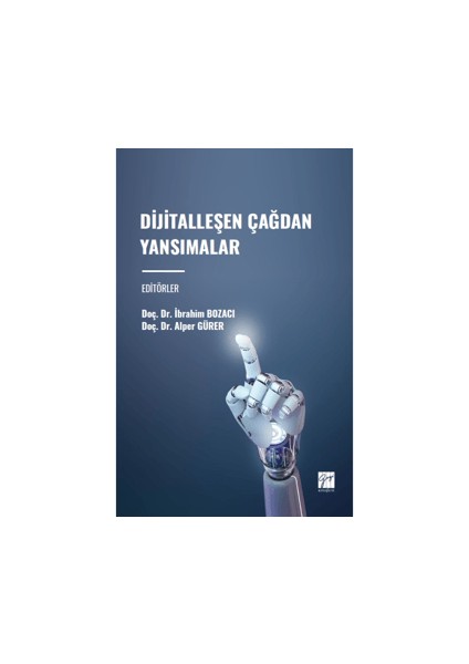 Dijitalleşen Çağdan Yansımalar - İbrahim Bozacı
