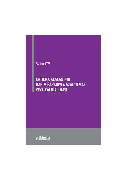Katılma Alacağının Hakim Kararıyla Azaltılması veya Kaldırılması - Enes Uyar