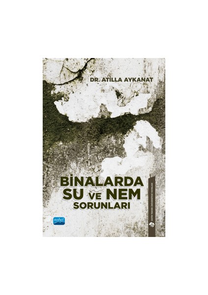 Binalarda Su ve Nem Sorunları - Atilla Aykanat