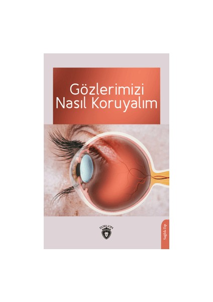 Gözlerimizi Nasıl Koruyalım - Ahmet Muhtar