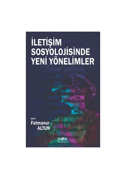 İletişim Sosyolojisinde Yeni Yönelimler