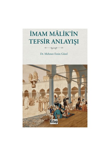 İmam Malik'in Tefsir Anlayışı - Mehmet Emin Güzel