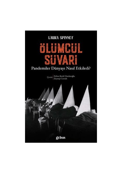 Ölümcül Süvari - Pandemiler Dünyayı Nasıl Etkiledi? - Laura Spinney