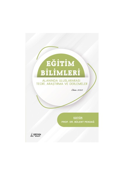 Eğitim Bilimleri Alanında Uluslararası Teori, Araştırma ve Derlemeler - Bülent Pekdağ
