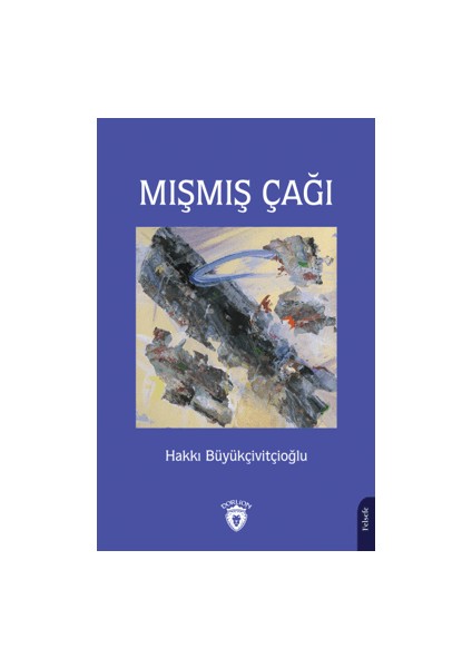 Mışmış Çağı - Hakkı Büyükçivitçioğlu