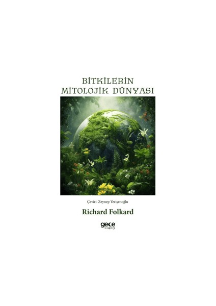 Bitkilerin Mitolojik Dünyası - Richard Folkard