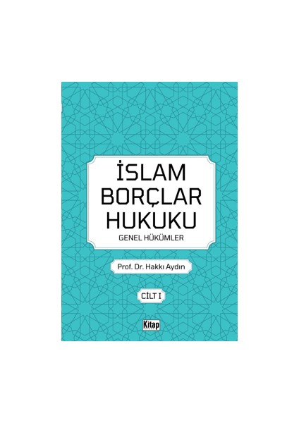 İslam Borçlar Hukuku Genel Hükümler Cilt 1 - Hakkı Aydın