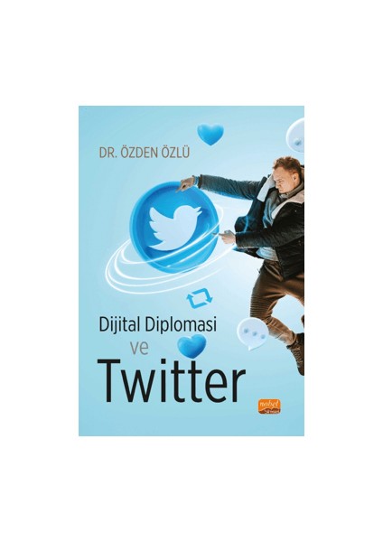 Dijital Diplomasi ve Twitter - Özden Özlü