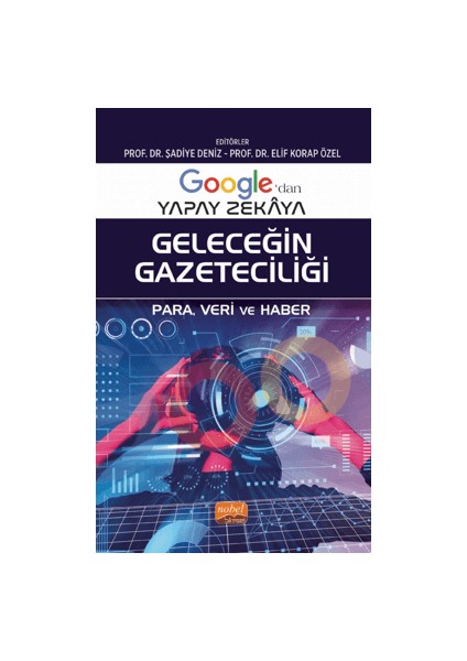 Google’dan Yapay Zekaya Geleceğin Gazeteciliği - Para, Veri ve Haber