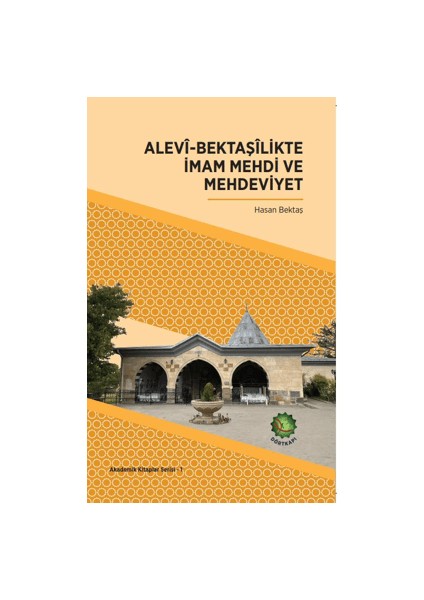 Alevi-Bektaşilikte İmam Mehdi ve Mehdeviyet - Hasan Bektaş