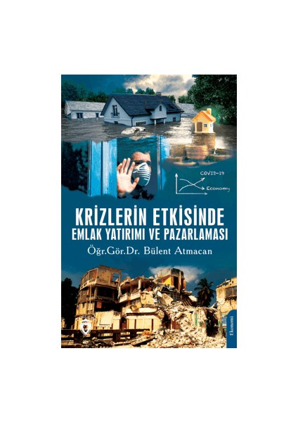 Krizlerin Etkisinde Emlak Yatırımı ve Pazarlaması - Bülent Atmacan