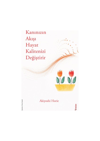 Kanınızın Akışı Hayat Kalitenizi Değiştirir - Akiyoshie Horie