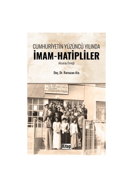 Cumhuriyetin Yüzüncü Yılında İmam Hatipliler (Aksaray Örneği) - Ramazan Ata