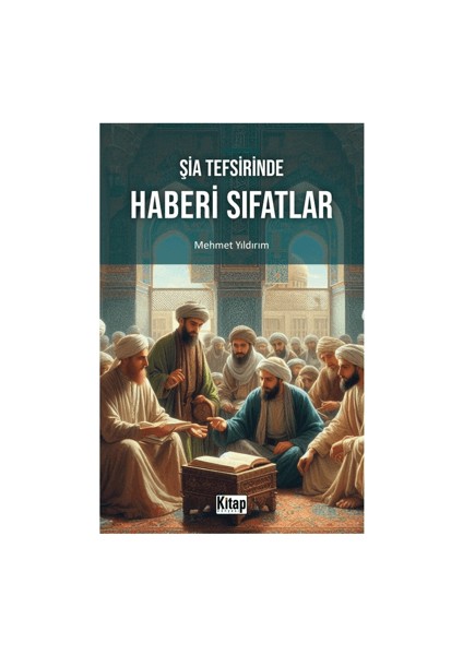 Şia Tefsirinde Haberi Sıfatlar - Mehmet Yıldırım