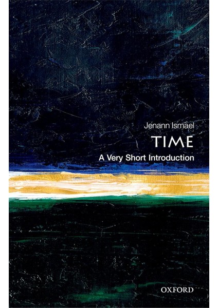 Time, Jenann Ismael (A Very Short Introduction)