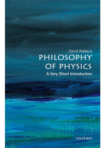 Philosophy Of Physics, David Wallace (A Very Short Introduction)