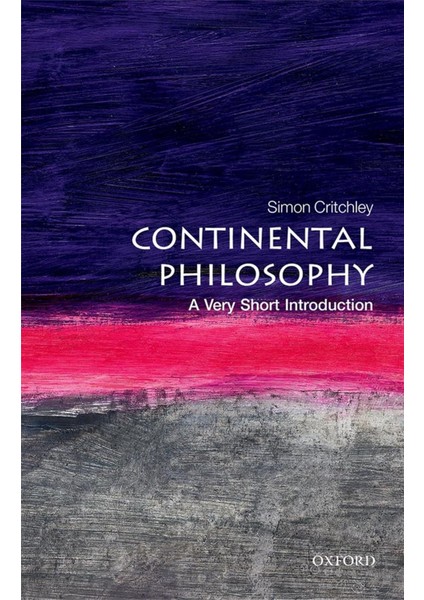 Continental Philosophy, Simon Critchley (A Very Short Introduction)