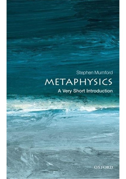 Metaphysics, Stephen Mumford (A Very Short Introduction)